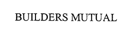 BUILDERS MUTUAL trademark