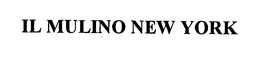 IL MULINO NEW YORK trademark