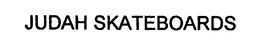 JUDAH SKATEBOARDS trademark