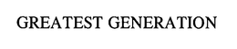 GREATEST GENERATION trademark