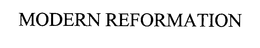MODERN REFORMATION trademark