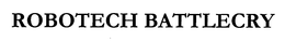 ROBOTECH BATTLECRY trademark