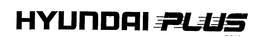 HYUNDAI PLUS trademark