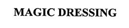 MAGIC DRESSING trademark