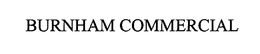 BURNHAM COMMERCIAL trademark
