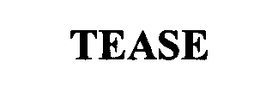 TEASE trademark