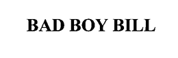 BAD BOY BILL trademark