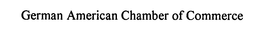 GERMAN AMERICAN CHAMBER OF COMMERCE trademark
