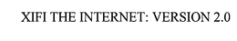 XIFI THE INTERNET: VERSION 2.0 trademark