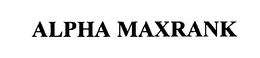 ALPHA MAXRANK trademark