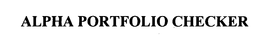 ALPHA PORTFOLIO CHECKER trademark