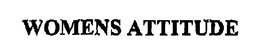 WOMENS ATTITUDE trademark