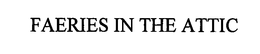 FAERIES IN THE ATTIC trademark