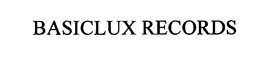 BASICLUX RECORDS trademark
