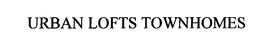 URBAN LOFTS TOWNHOMES trademark