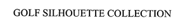 GOLF SILHOUETTE COLLECTION trademark