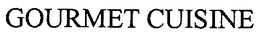 GOURMET CUISINE trademark