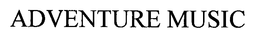 ADVENTURE MUSIC trademark