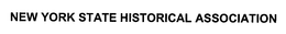 NEW YORK STATE HISTORICAL ASSOCIATION trademark