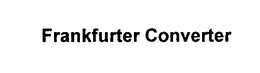 FRANKFURTER CONVERTER trademark