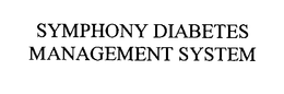 SYMPHONY DIABETES MANAGEMENT SYSTEM trademark