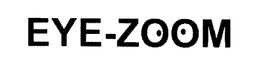EYE-ZOOM trademark