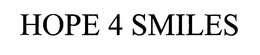 HOPE 4 SMILES trademark