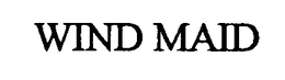 WIND MAID trademark