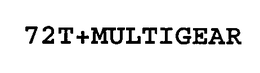 72T+MULTIGEAR trademark