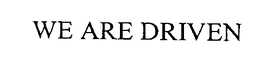 WE ARE DRIVEN trademark