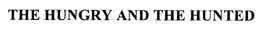 THE HUNGRY AND THE HUNTED trademark