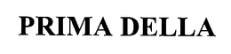 PRIMA DELLA trademark