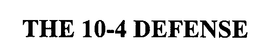 THE 10-4 DEFENSE trademark