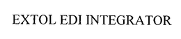 EXTOL EDI INTEGRATOR trademark