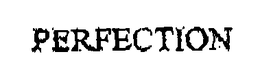 PERFECTION trademark