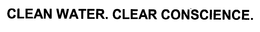 CLEAN WATER. CLEAR CONSCIENCE. trademark