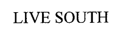 LIVE SOUTH trademark
