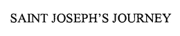 SAINT JOSEPH'S JOURNEY trademark