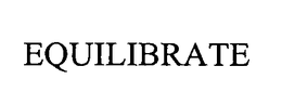 EQUILIBRATE trademark