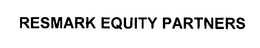 RESMARK EQUITY PARTNERS trademark