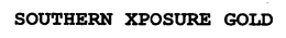 SOUTHERN XPOSURE GOLD trademark