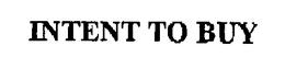 INTENT TO BUY trademark