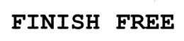 FINISH FREE trademark