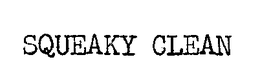 SQUEAKY CLEAN trademark