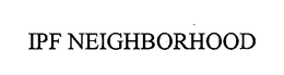 IPF NEIGHBORHOOD trademark