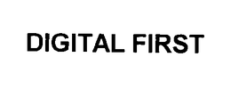 DIGITAL FIRST trademark