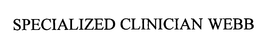 SPECIALIZED CLINICIAN WEBB trademark