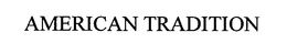AMERICAN TRADITION trademark