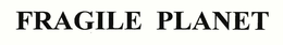 FRAGILE PLANET trademark