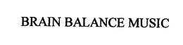 BRAIN BALANCE MUSIC trademark